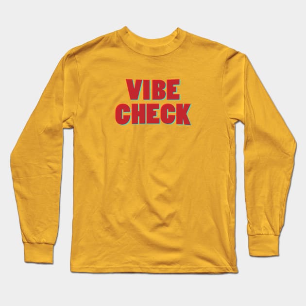 VIBE CHECK Long Sleeve T-Shirt by Sunny Saturated